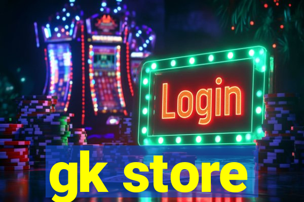 gk store